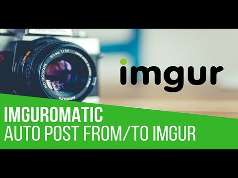 Imguromatic Automatic Post Generator and Imgur Auto Poster Plugin for WordPress