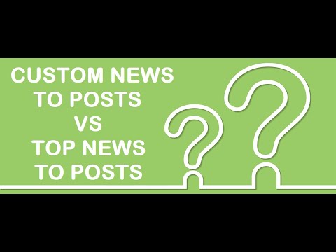 Newsomatic: what is the difference between the ‘Top News to Posts’ and ‘Custom News to Post’ menus?