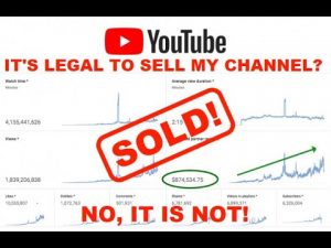 Is Selling my YouTube Channel Legal?