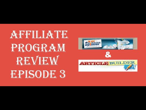 Affiliate Program Review Episode 3: “The Best Spinner” and “ArticleBuilder”