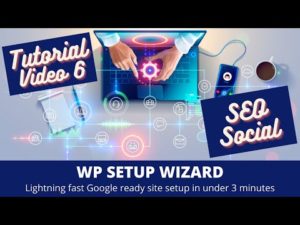 WP Setup Wizard – Tutorial Part 6 – Social & SEO