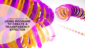 Cinema 4D Quick Tip: Using Mograph to Create a ‘Transparency Effector’