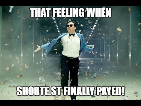 Shorte.st Link Shortener Finally Payed! Find out how!