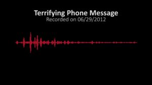 Terrifying Phone Message