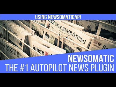 Newsomatic – Automatic News Post Generator – WordPress plugin updated tutorial 2021