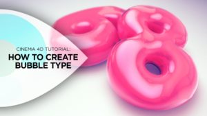 How to Create Bubble Text in Cinema 4D