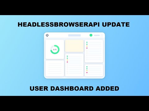 HeadlessBrowserAPI New Feature: User Dashboard Added!
