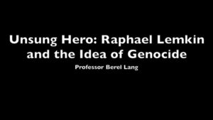 Unsung Hero: Raphael Lemkin and the Idea of Genocide