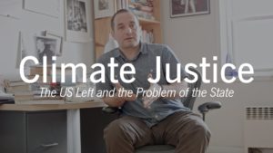 Climate Justice — The US Left and the Problem of the State