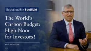 Sustainability Spotlight | The World’s Carbon Budget: High Noon for Investors!
