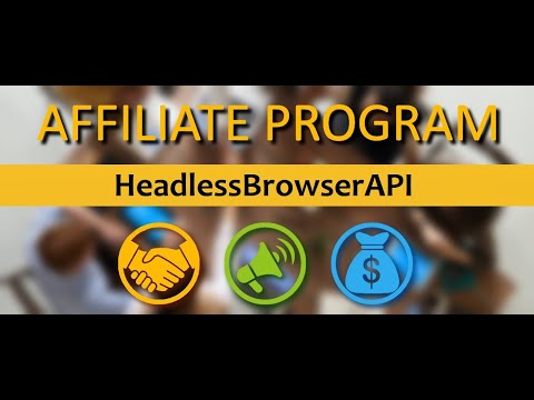 HeadlessBrowserAPI New Affiliate Program – earn recurring commissions on the sales you generate!