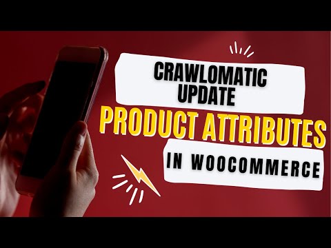 Crawlomatic Update: Scrape WooCommerce Products and Create Product Attributes from Scraped Data