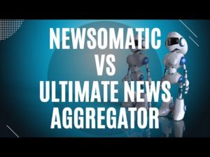What is the difference between Newsomatic and Ultimate News Aggregator?