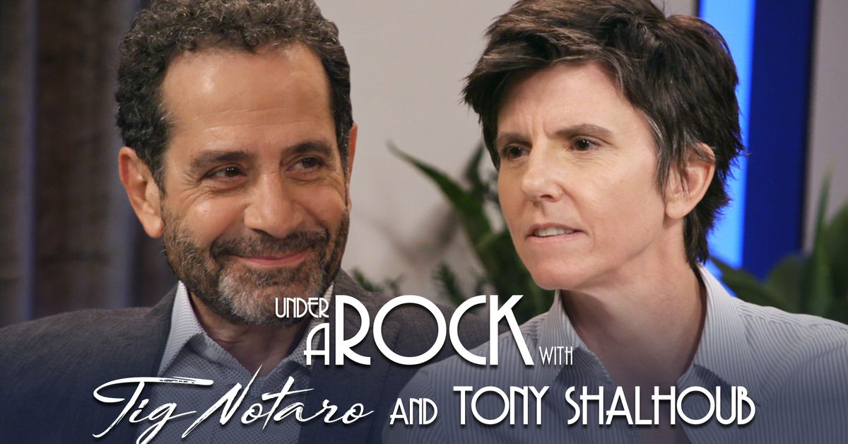 Under A Rock with Tig Notaro: Tony Shalhoub