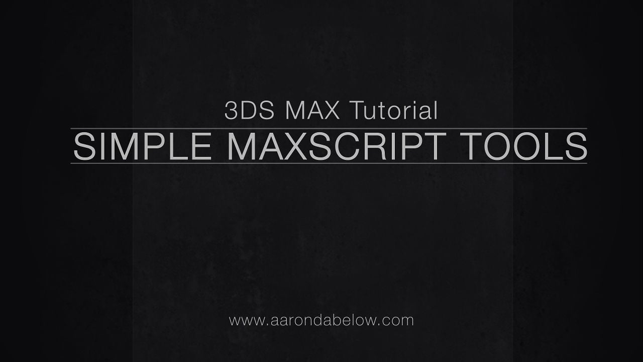 Simple Maxscript Tool Creation – 3DS Max Video Tutorial