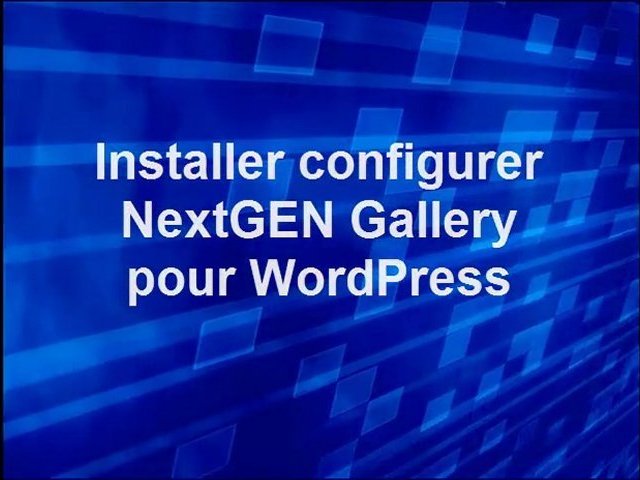 Installer et configurer NextGEN Gallery pour WordPress