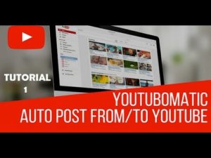 Youtubomatic Tutorial Part 1 – How to import YouTube videos to WordPress