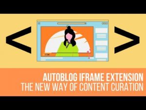 AutoBlog Iframe Extension: Embed Original Articles on Your Blog without Duplicate Content Penalties
