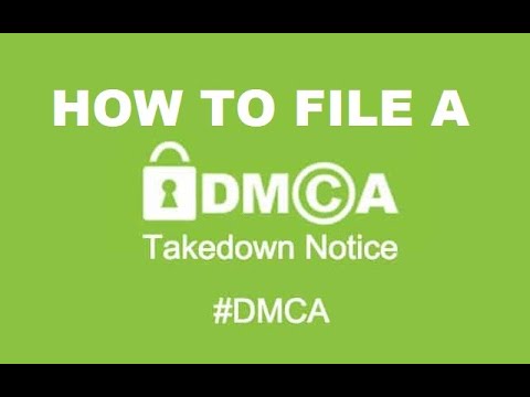 How can I file a DMCA Takedown Notice?
