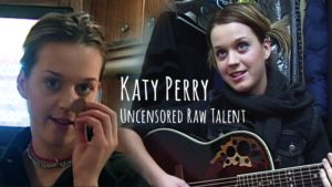 Katy Perry Uncensored Raw Talent