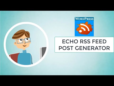 Content Syndication for WordPress with the Echo RSS Post Generator Plugin