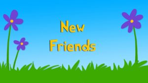 Kindergarten Year B Quarter 4 Episode 01 “New Friends”
