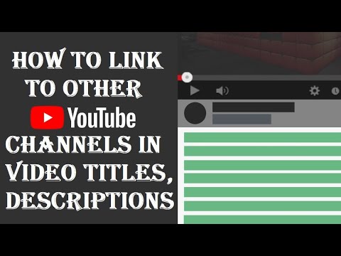 How to Link to Other YouTube channels in video titles & descriptions