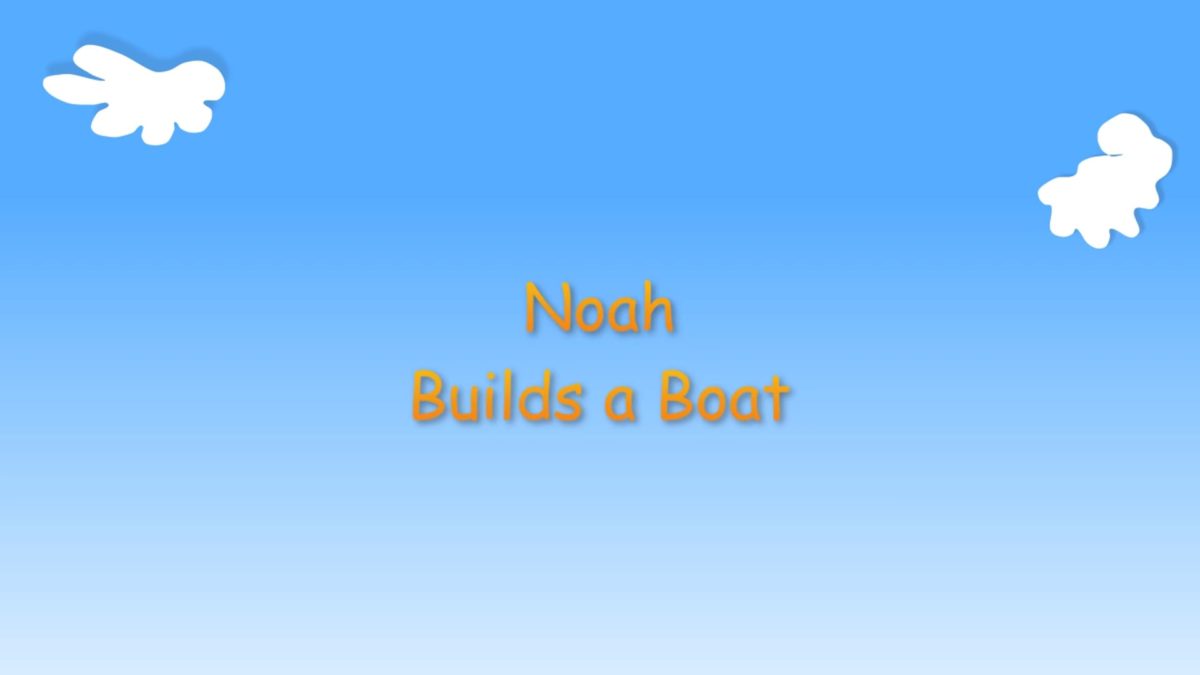 Kindergarten Year A Quarter 1 Episode 5: “Noah Builds A Boat”