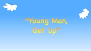 Kindergarten Year A Quarter 4 Episode 5: “Young Man, Get Up”