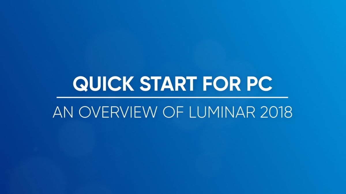 An Overview of Luminar 2018 for PC