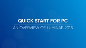 An Overview of Luminar 2018 for PC