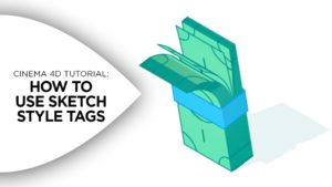 How to Use Sketch Style Tags in Cinema 4D