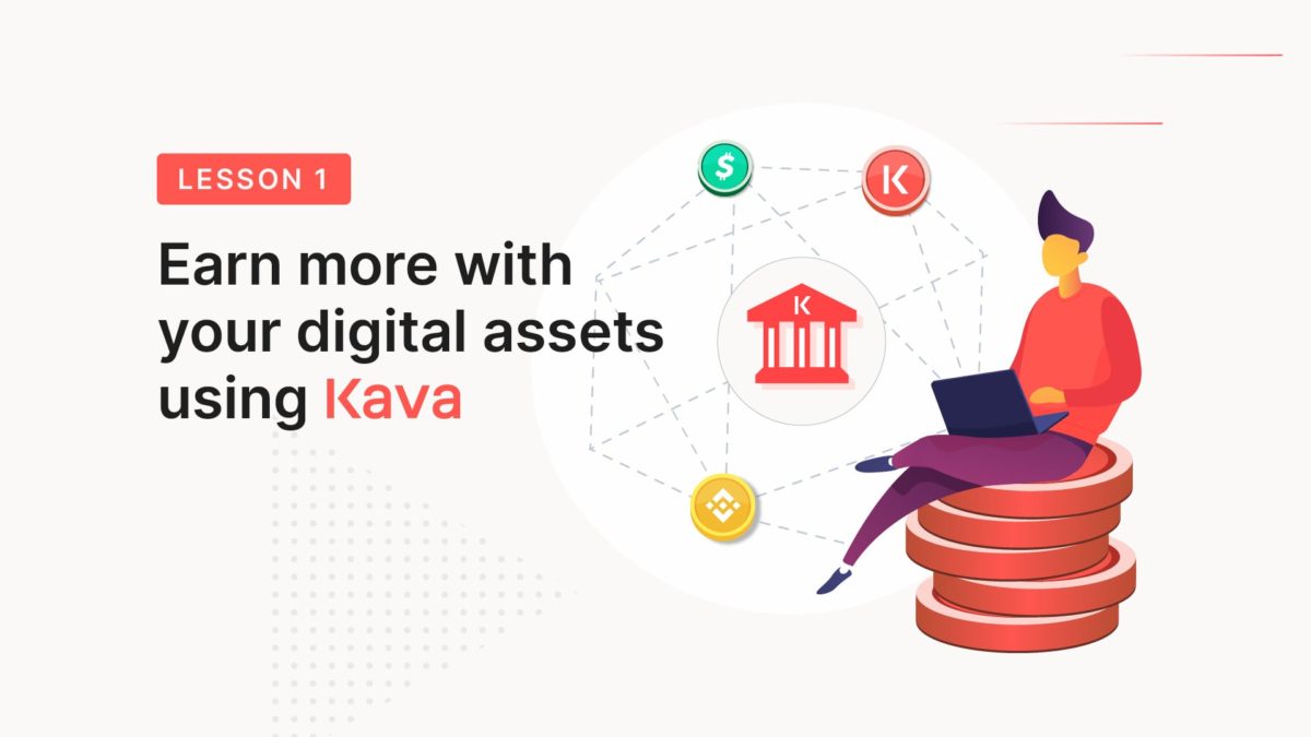 How to earn more with your digital assets using Kava?