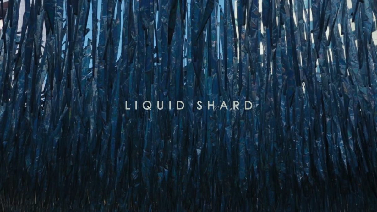 Liquid Shard – Installation