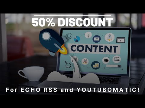 ⏰ Hurry Up! Echo RSS and Youtubomatic Plugins discounted 50% for a Limited Time Only!