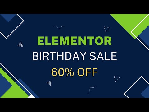 Elementor Birthday Sale! Up to 60% Off – Limited Time Offer!