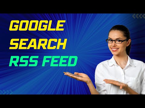 How to create a Google Search RSS Feed for any query you make