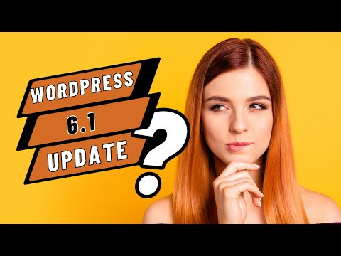 WordPress 6.1 Update Coming Tomorrow (1st of November) – All My Plugins Will Continue To Work!