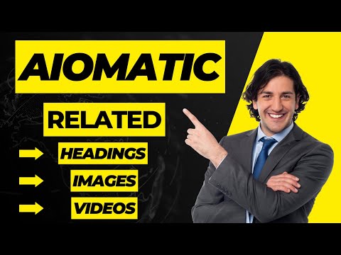 Aiomatic update: Add Related Headings, Images and Videos to the AI Generated Srticle