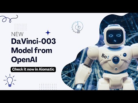 OpenAI Released the new DaVinci-003 Model which will Offer Higher Content Quality