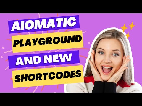 Aiomatic Update: Back End Playground to Write + Edit Text + Create AI Images + Front End Shortcodes