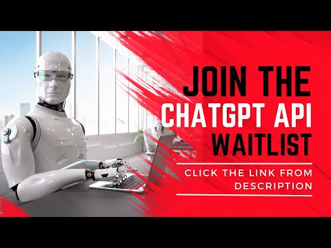 Join the ChatGPT API Waitlist – To be able to use it as soon as possible, after it is released!