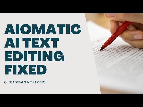 Aiomatic Update: Text Editing Feature Fixed!