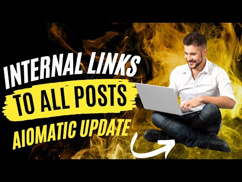 Aiomatic: Automatically Add Internal Links to Existing Posts or to Newly Published Posts!