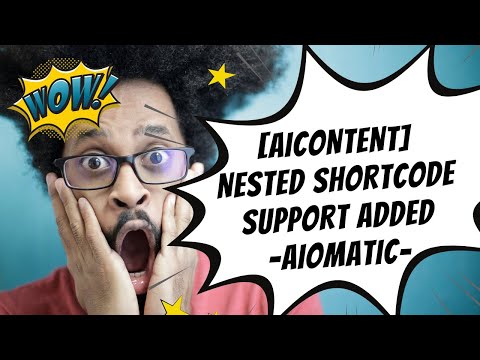 Aiomatic Update: Introducing [aicontent] Nested Shortcode Support for Dynamic Content Generation!