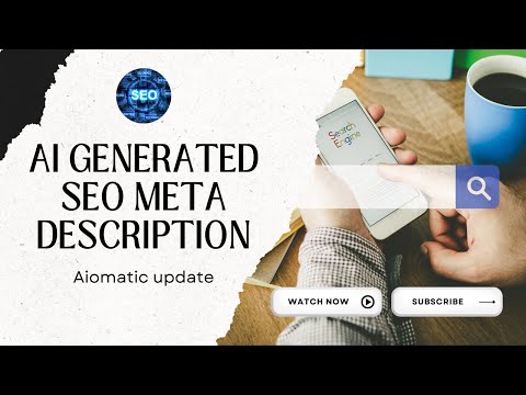 Automatically Add AI Generated SEO Description Meta Tags To Posts and Pages [Aiomatic Update]