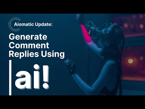 Aiomatic New Feature: Automatic AI User Comment Replier