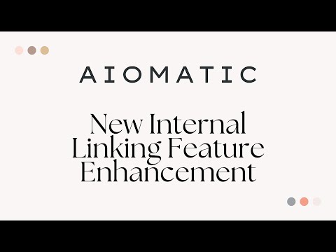 Aiomatic Update: New Internal Linking Feature Enhancement, Extract Keywords Using AI