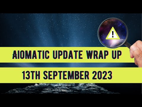 Aiomatic Update Wrap Up: 13th September 2023
