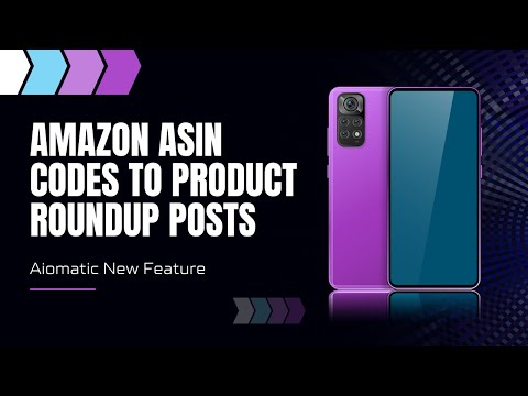 Aiomatic New Feature: Use Amazon Product ASIN Codes To Write Product Roundup/Review Articles